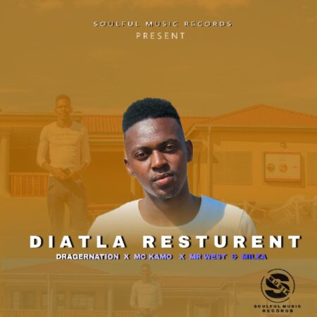 DragerNation - Diatla Restaurant ft. Mr West, Milton Milza & MC Kamo mp3 download free lyrics