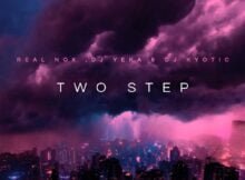 Real Nox, DJ Yeka & Kyotic DJ – Two Step mp3 download free lyrics