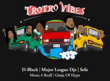 D-Black – Trotro Vibes ft. Major League DJz, Sefa, Mona 4 Reall, Ginja of Hype mp3 download free lyrics