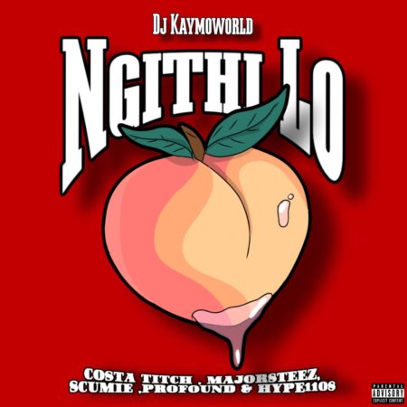 DJ Kaymoworld, Costa Titch & Majorsteez - Ngithi Lo ft. SCUMIE, HYPE1108 & Profound mp3 download free lyrics