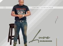 Luve Dubazane – Sibuthebelele mp3 download free lyrics