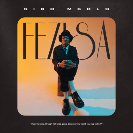 Sino Msolo – Fezisa Album zip mp3 download free full file zippyshare itunes datafilehost