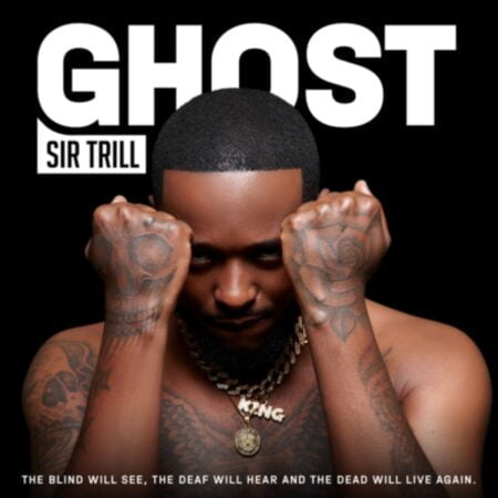 Sir Trill - Ghost Album zip mp3 download free 2022 full file zippyshare itunes datafilehost sendspace