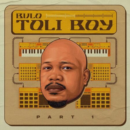 Bulo - Toliboy Part 1 EP zip mp3 download free 2022 full file album zippyshare sendspace itunes datafilehost