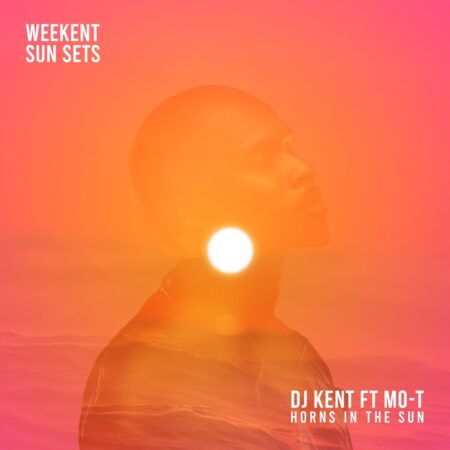 DJ Kent – Horns In The Sun ft. Mo-T mp3 download free lyrics