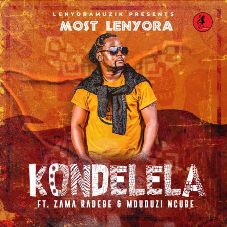 Most Lenyora – Kondelela ft. Zama Radebe & Mduduzi Ncube mp3 download free lyrics