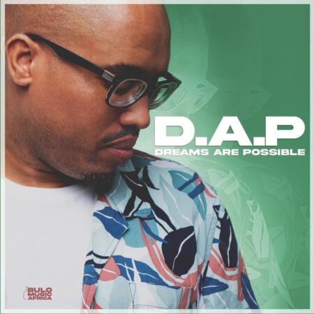 Prince Bulo - D.A.P EP (Dreams Are Possible) zip mp3 2022 full album file zippyshare itunes sendspace datafilehost