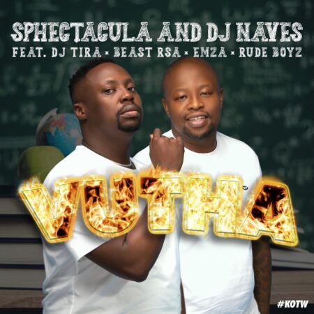 SPHEctacula And DJ Naves - Vutha ft. Beast Rsa, DJ Tira, Emza & Rude Boyz mp3 download free lyrics