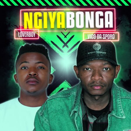 Vico da Sporo - Ngiyabonga ft. Loverboy mp3 download free lyrics