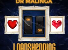 Dr Malinga - LoadShedding Ft. LTD Muzika & Madlisa 808 mp3 download free lyrics