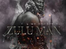 Mr Double D2 – Zulu Man Album zip mp3 download free 2023 full file zippyshare itunes datafilehost