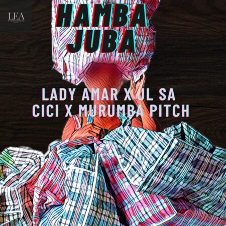 Lady Amar – Hamba Juba ft. Murumba Pitch, JL SA & Cici mp3 download free lyrics