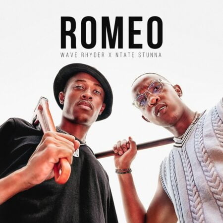 Wave Rhyder & Ntate Stunna – Romeo mp3 download free lyrics