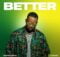 George Lesley – Better ft. Kabomo mp3 download free lyrics