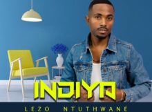 Indiya – Lezo Ntuthwane (Song) mp3 download free lyrics