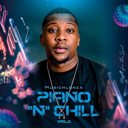 MusicHlonza - Piano 'N' Chill Vol. 1 Album zip mp3 download free 2023 full file zippyshare itunes datafilehost sendspace