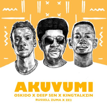 OSKIDO, Deep Sen & King Talkzin – Akuvumi Ft. Russell Zuma & Ze2 mp3 download free lyrics