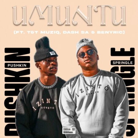 Pushkin RSA & Springle – Umuntu ft. Dash SA, T&T Musiq & Benyric mp3 download free lyrics