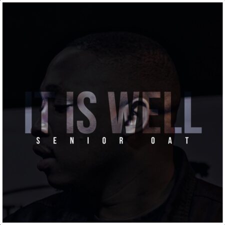 Senior Oat – It Is Well ft. Oliphant Gold & Romeo ThaGreatwhite mp3 download free lyrics