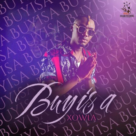 Xowla - Buyisa mp3 download free lyrics