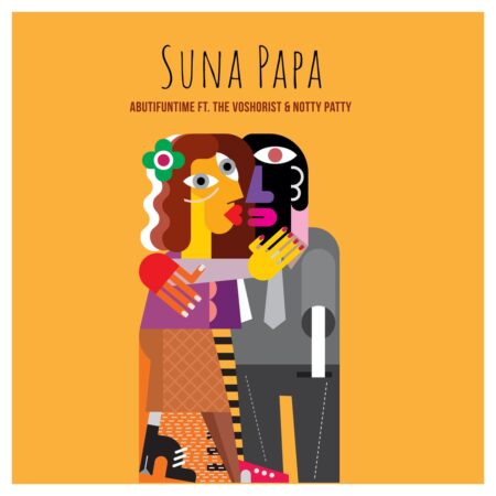 Abutifuntime – Suna Papa ft. The Voshorist & Notty Patty mp3 download free lyrics