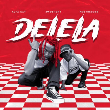 Alfa Kat – Delela ft. 2woshort & Mustbedubz mp3 download free lyrics