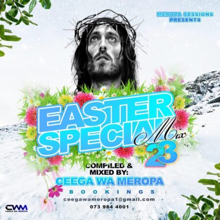 Ceega Wa Meropa - Easter Special Mix 2023 mp3 download free full