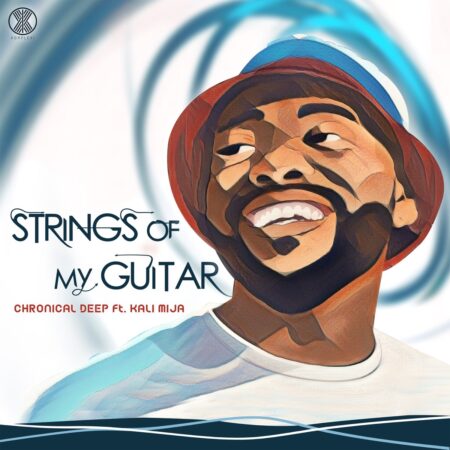 Chronical Deep – Strings Of My Guitar ft. Kali Mija mp3 download free lyrics