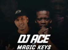 DJ Ace – Blue Diamonds ft. Magic Keys mp3 download free lyrics