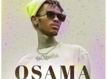 Dr Mavibes – Osama ft. Blaq Diamond & Malome Vector mp3 download free lyrics