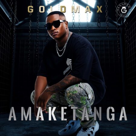 GoldMax - Amaketanga Album zip mp3 download free 2023 full file zippyshare itunes datafilehost sendspace