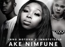 Inno Motong & Imnotsteelo – Ake Nimfune ft. Nia Pearl mp3 download free lyrics