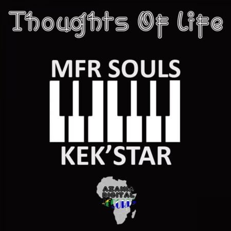 MFR Souls & Kekstar – Thoughts Of Life mp3 download free lyrics