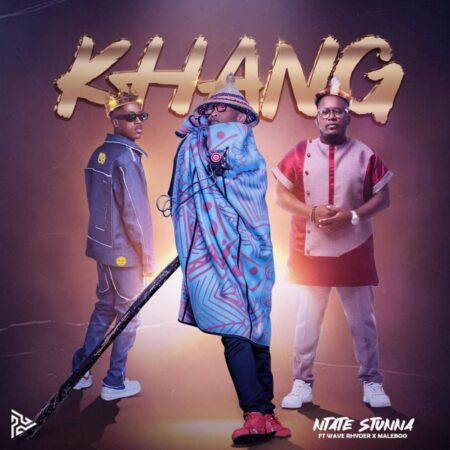 Ntate Stunna – Khang ft. Wave Rhyder & Maleboo mp3 download free lyrics