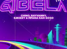 Chino Kidd & Mfana Kah Gogo – Gibela (Remix) ft. Rayvanny & S2kizzy mp3 download free lyrics