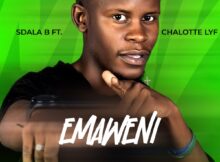 Sdala B – Emaweni ft. Charlotte Lyf mp3 download free lyrics