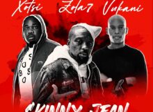 Xosti – Skinny Jean Ft. Zola 7 & Vukani mp3 download free lyrics