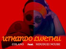 Colano - Uthando Lwethu ft. Mduduzi Ncube mp3 download free lyrics