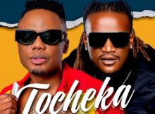 DJ Tira & Jah Prayzah – Tocheka ft. Nomfundo Moh & Mvzzle mp3 download free lyrics