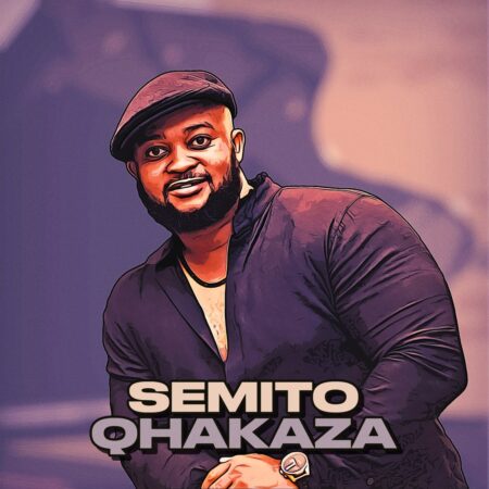 Semito – Qhakaza mp3 download free lyrics