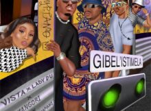 Vista, Lady Du & Smangori – Gibel’istimela ft. Kaylash & Mindloswamapiano mp3 download free lyrics