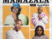 Baby S.O.N & Kelvin Momo – Mamazala ft. Stixx & Mashudu mp3 download free lyrics