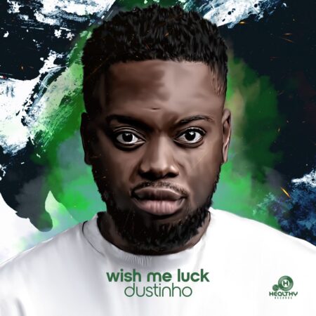 Dustinho – Wish Me Luck Album zip mp3 download free 2023 full file zippyshare itunes datafilehost sendspace