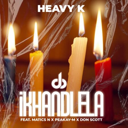 Heavy-K - iKHANDLELA ft. Matics N, Peakay-M & Don Scott mp3 download free lyrics