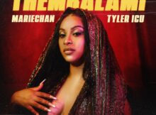 Mariechan – Thembalami ft. Tyler ICU mp3 download free lyrics