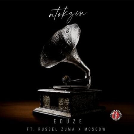 Ntokzin - eDuze ft. Russell Zuma & Moscow mp3 download free lyrics