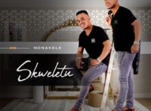 Skweletu – Nonakele Album zip mp3 download free 2023 full file zippyshare itunes datafilehost sendspace