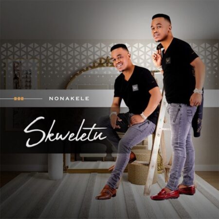 Skweletu – Nonakele Album zip mp3 download free 2023 full file zippyshare itunes datafilehost sendspace