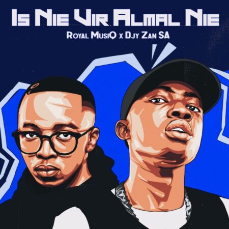 Royal Musiq & Djy Zan SA – Is Nie Vir Almal Nie Album zip mp3 download free 2023 full file zippyshare itunes datafilehost sendspace