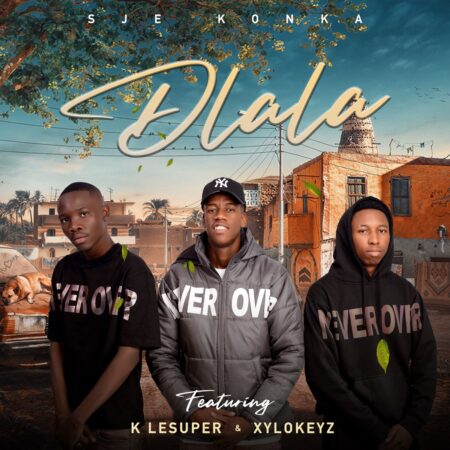 Sje Konka – Dlala ft. K LeSuper & Xylokeyz mp3 download free lyrics